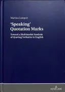 Idézőjelek: A szó szerinti idézés multimodális elemzése felé az angol nyelvben - Quotation Marks: Toward a Multimodal Analysis of Quoting Verbatim in English