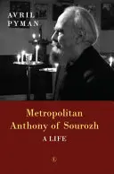 Szurocsi Antal metropolita: A Life - Metropolitan Anthony of Sourozh: A Life