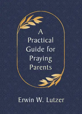 Gyakorlati útmutató imádkozó szülők számára - A Practical Guide for Praying Parents