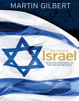 Izrael története: A nemzet születésétől napjainkig - Story of Israel: From the Birth of a Nation to the Present Day