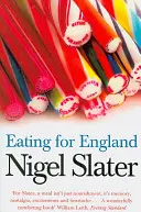 Evés Angliáért: A britek élvezetei és különcségei az asztalnál - Eating for England: The Delights and Eccentricities of the British at Table