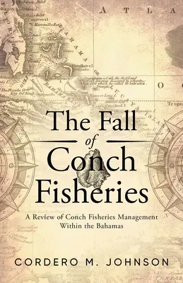 A kagylóhalászat bukása: A Bahamák kagylóhalászati gazdálkodásának áttekintése - The Fall Of Conch Fisheries: A Review of conch fisheries Management within the Bahamas