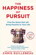 A törekvés boldogsága - Találd meg a küldetést, amely célt ad az életednek - Happiness of Pursuit - Find the Quest that will Bring Purpose to Your Life