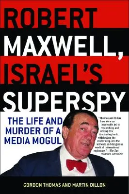 Robert Maxwell, Izrael szuperkéme: Egy médiamogul élete és meggyilkolása - Robert Maxwell, Israel's Superspy: The Life and Murder of a Media Mogul