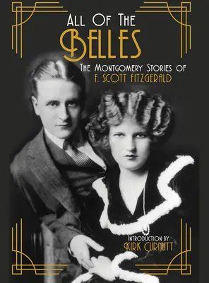 Az összes szépasszony: F. Scott Fitzgerald Montgomery-történetei - All of the Belles: The Montgomery Stories of F. Scott Fitzgerald