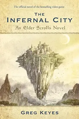 The Infernal City: Egy Elder Scrolls regény - The Infernal City: An Elder Scrolls Novel