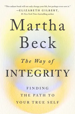 Az integritás útja: Az igazi énedhez vezető út megtalálása - The Way of Integrity: Finding the Path to Your True Self