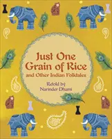 Reading Planet KS2 - Just One Grain of Rice and other Indian Folk Tales - Level 4: Föld/Szürke sáv - Reading Planet KS2 - Just One Grain of Rice and other Indian Folk Tales - Level 4: Earth/Grey band