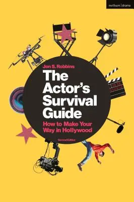 A színész túlélési útmutatója: Hogyan boldogulj Hollywoodban - The Actor's Survival Guide: How to Make Your Way in Hollywood