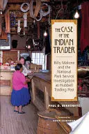 Az indiai kereskedő esete: Billy Malone és a Nemzeti Park Szolgálat nyomozása a Hubbell kereskedelmi állomáson - The Case of the Indian Trader: Billy Malone and the National Park Service Investigation at Hubbell Trading Post