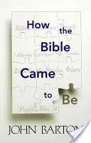 Hogyan született a Biblia - How the Bible Came to Be