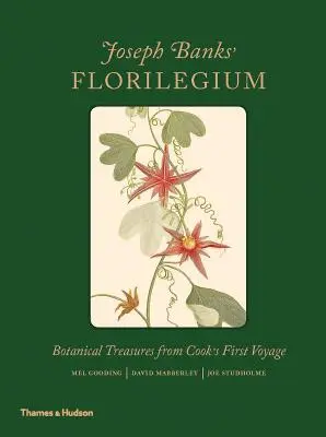 Joseph Banks Florilegiuma: Cook első útjának botanikai kincsei - Joseph Banks' Florilegium: Botanical Treasures from Cook's First Voyage