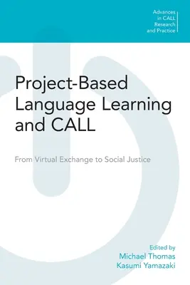 Projektalapú nyelvtanulás és felhívás: A virtuális cserétől a társadalmi igazságosságig - Project-Based Language Learning and Call: From Virtual Exchange to Social Justice