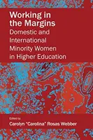 Working in the Margins; Hazai és nemzetközi kisebbségi nők a felsőoktatásban - Working in the Margins; Domestic and International Minority Women in Higher Education