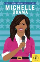 Michelle Obama rendkívüli élete - Extraordinary Life of Michelle Obama