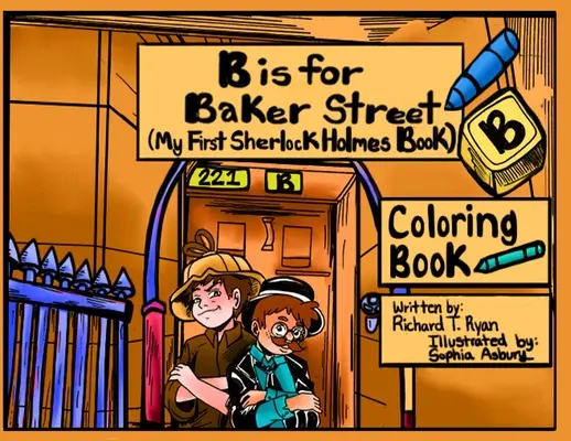 B mint Baker Street - Az első Sherlock Holmes kifestőkönyvem - B is For Baker Street - My First Sherlock Holmes Coloring Book