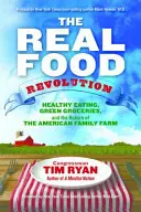 A valódi élelmiszerforradalom - The Real Food Revolution