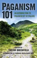 Pogányság 101: Bevezetés a pogányságba 101 pogánytól - Paganism 101: An Introduction to Paganism by 101 Pagans