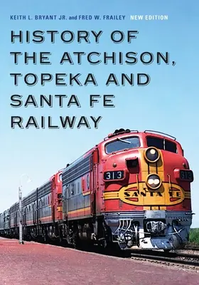 Az Atchison, Topeka és Santa Fe vasút története - History of the Atchison, Topeka and Santa Fe Railway