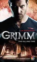 Grimm: A gyilkos idő - Grimm: The Killing Time