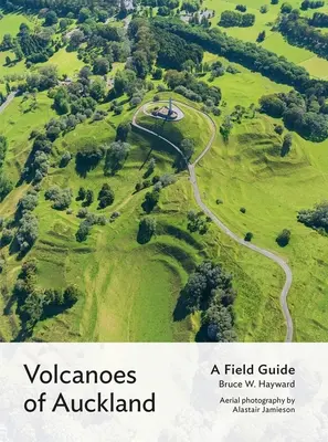 Auckland vulkánjai: A Field Guide - Volcanoes of Auckland: A Field Guide