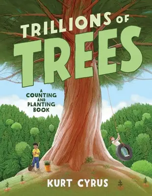 Fák billiói: A Counting and Planting Book - Trillions of Trees: A Counting and Planting Book