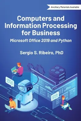 Számítógépek és információfeldolgozás az üzleti életben: Microsoft Office 2019 és Python - Computers and Information Processing for Business: Microsoft Office 2019 and Python