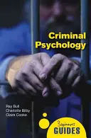 Bűnügyi pszichológia: A Beginner's Guide - Criminal Psychology: A Beginner's Guide