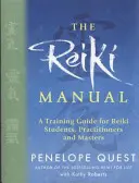 Reiki kézikönyv - Képzési útmutató reiki tanulók, gyakorlók és mesterek számára - Reiki Manual - A Training Guide for Reiki Students, Practitioners and Masters