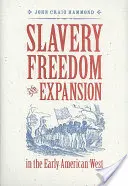 Rabszolgaság, szabadság és terjeszkedés a korai amerikai nyugaton - Slavery, Freedom, and Expansion in the Early American West