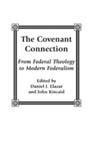 A szövetségi kapcsolat: A szövetségi teológiától a modern föderalizmusig - The Covenant Connection: From Federal Theology to Modern Federalism