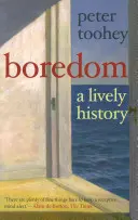 Unaloműzés: A Lively History - Boredom: A Lively History