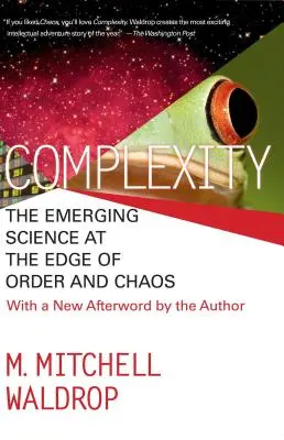 Komplexitás: Az új tudomány a rend és a káosz határán - Complexity: The Emerging Science at the Edge of Order and Chaos