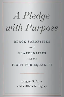 A Pledge with Purpose: Black Sororities and Fraternities and the Fight for Equality (Cílevědomý slib: Černošské spolky a bratrstva a boj za rovnoprávnost) - A Pledge with Purpose: Black Sororities and Fraternities and the Fight for Equality
