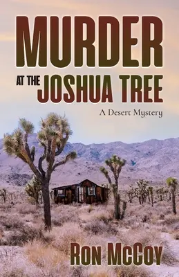 Gyilkosság a Joshua-fánál: Egy sivatagi rejtély - Murder at the Joshua Tree: A Desert Mystery