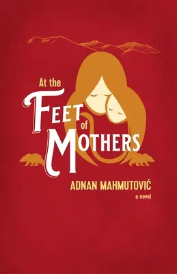 Az anyák lábainál - At the Feet of Mothers