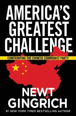 Amerika legnagyobb kihívása: Szembeszállva a Kínai Kommunista Párttal - America's Greatest Challenge: Confronting the Chinese Communist Party