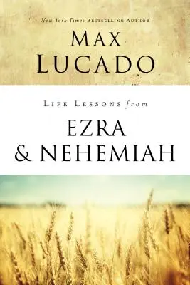 Életleckék Ezsdrás és Nehémiás könyvéből: Leckék a vezetésről - Life Lessons from Ezra and Nehemiah: Lessons in Leadership