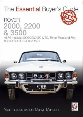 Rover 2000, 2200 és 3500: 2000/2200 SC & Tc, Three Thousand Five, 3500 & 3500s 1963 és 1977 között. - Rover 2000, 2200 & 3500: All P6 Models: 2000/2200 SC & Tc, Three Thousand Five, 3500 & 3500s 1963 to 1977