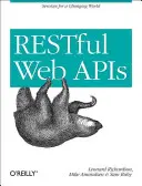 Restful Web API-k: Szolgáltatások egy változó világban - Restful Web APIs: Services for a Changing World