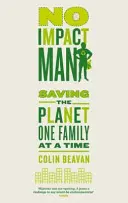 No Impact Man - A bolygó megmentése családról családra - No Impact Man - Saving the planet one family at a time