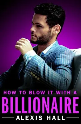 Hogyan kell elszúrni egy milliárdossal? - How to Blow It with a Billionaire