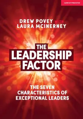 A vezetői tényező: A kivételes vezetők hét jellemzője - The Leadership Factor: The Seven Characteristics of Exceptional Leaders