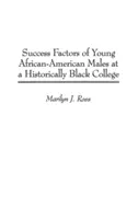 Fiatal afroamerikai férfiak sikertényezői egy történelmi fekete főiskolán - Success Factors of Young African-American Males at a Historically Black College