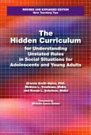 A rejtett tananyag a ki nem mondott szabályok megértéséhez társas helyzetekben serdülők és fiatal felnőttek számára - The Hidden Curriculum for Understanding Unstated Rules in Social Situations for Adolescents and Young Adults