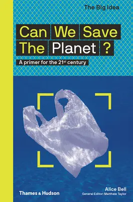 Meg tudjuk-e menteni a bolygót? Egy alapmű a 21. század számára - Can We Save the Planet?: A Primer for the 21st Century