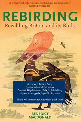 Rebirding: Nagy-Britannia és madarai - Rebirding: Rewilding Britain and Its Birds