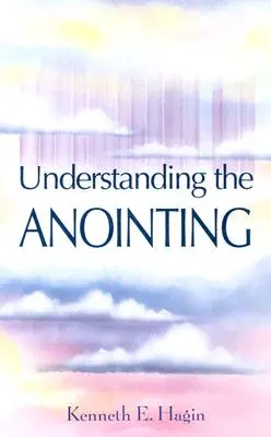 A kenet megértése - Understanding the Anointing