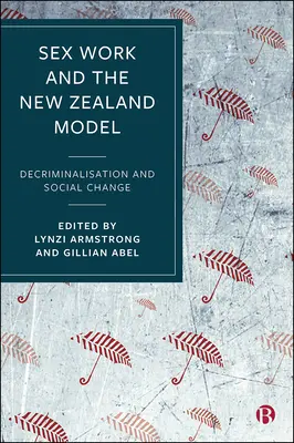 A szexmunka és az új-zélandi modell: Dekriminalizáció és társadalmi változás - Sex Work and the New Zealand Model: Decriminalisation and Social Change