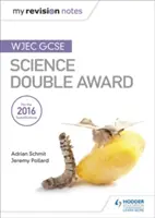 A javítási jegyzeteim: WJEC GCSE Science Double Award - My Revision Notes: WJEC GCSE Science Double Award